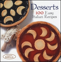 Desserts. 100 easy italian recipes - Librerie.coop