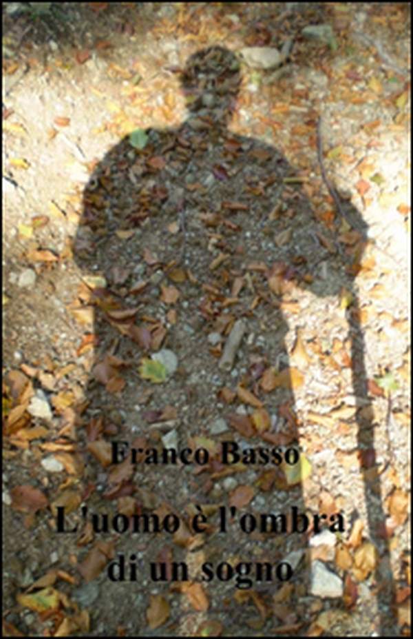 L'uomo è l'ombra di un sogno - Librerie.coop L'uomo è l'ombra di un sogno - Librerie.coop