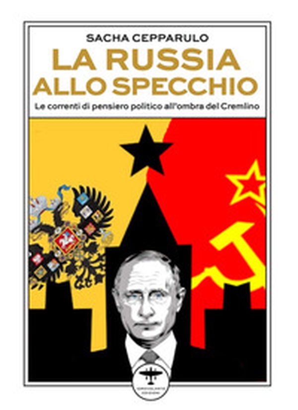 La Russia allo specchio. Le correnti di pensiero politico all'ombra del Cremlino - Librerie.coop La Russia allo specchio. Le correnti di pensiero politico all'ombra del Cremlino - Librerie.coop
