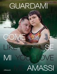 Jess T. Dugan. Look at me like you love me - Librerie.coop