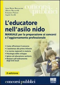 L'educatore nell'asilo nido. Manuale per la preparazione ai concorsi e l'aggiornamento professionale - Librerie.coop
