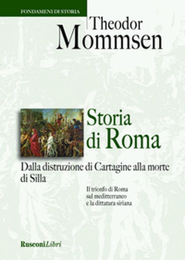 Storia di Roma. Dalla distruzione di Cartagine alla morte di Silla - Librerie.coop Storia di Roma. Dalla distruzione di Cartagine alla morte di Silla - Librerie.coop