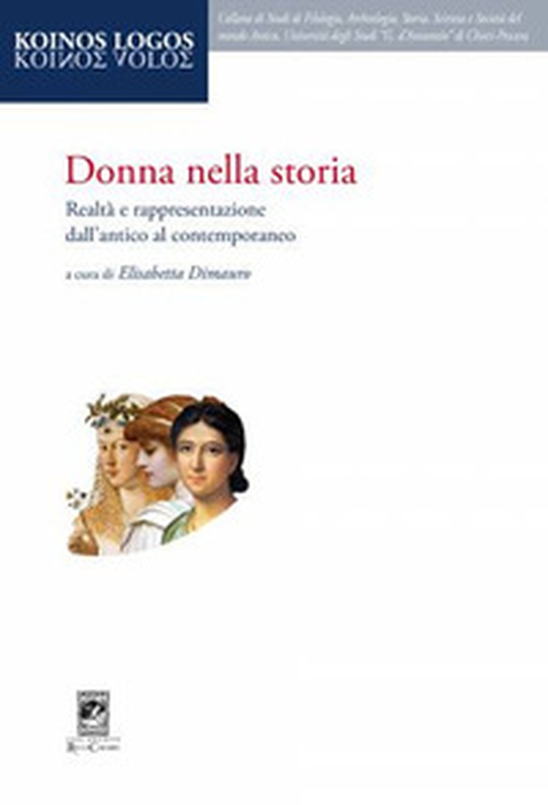 Donna nella storia. Realtà e rappresentazione dall'antico al contemporaneo - Librerie.coop Donna nella storia. Realtà e rappresentazione dall'antico al contemporaneo - Librerie.coop