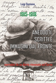 1915-1918. Aneddoti, scritti e immagini dal fronte - Librerie.coop