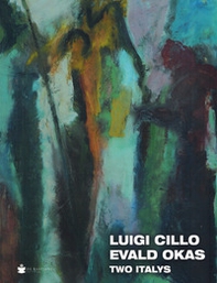 Luigi Cillo Evald Okas. Two Italys - Librerie.coop