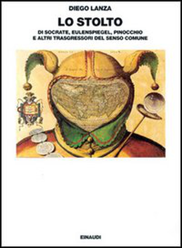 Lo stolto. Di Socrate, Eulenspiegel, Pinocchio e altri trasgressori del senso comune - Librerie.coop Lo stolto. Di Socrate, Eulenspiegel, Pinocchio e altri trasgressori del senso comune - Librerie.coop