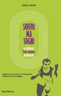 Soffri ma sogni. Le disfide di Pietro Mennea da Barletta - Librerie.coop Soffri ma sogni. Le disfide di Pietro Mennea da Barletta - Librerie.coop