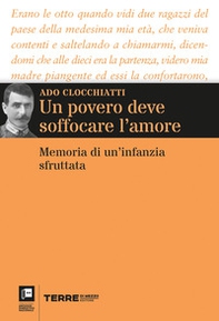 Un povero deve soffocare l'amore. Memoria di un'infanzia sfruttata - Librerie.coop