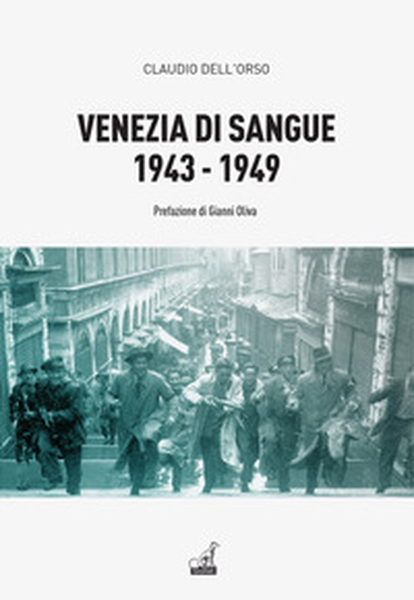 Venezia di sangue 1943-49 - Librerie.coop Venezia di sangue 1943-49 - Librerie.coop