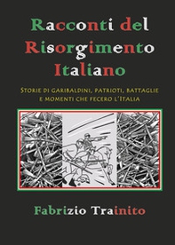 Racconti del Risorgimento italiano - Librerie.coop