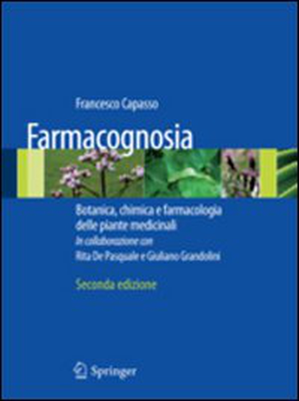 Farmacognosia. Botanica, chimica e farmacologia delle piante medicinali - Librerie.coop Farmacognosia. Botanica, chimica e farmacologia delle piante medicinali - Librerie.coop