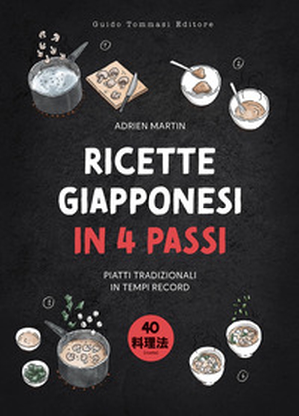 Ricette giapponesi in 4 passi. Piatti tradizionali in tempi record - Librerie.coop Ricette giapponesi in 4 passi. Piatti tradizionali in tempi record - Librerie.coop