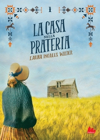 La casa nella prateria - Librerie.coop