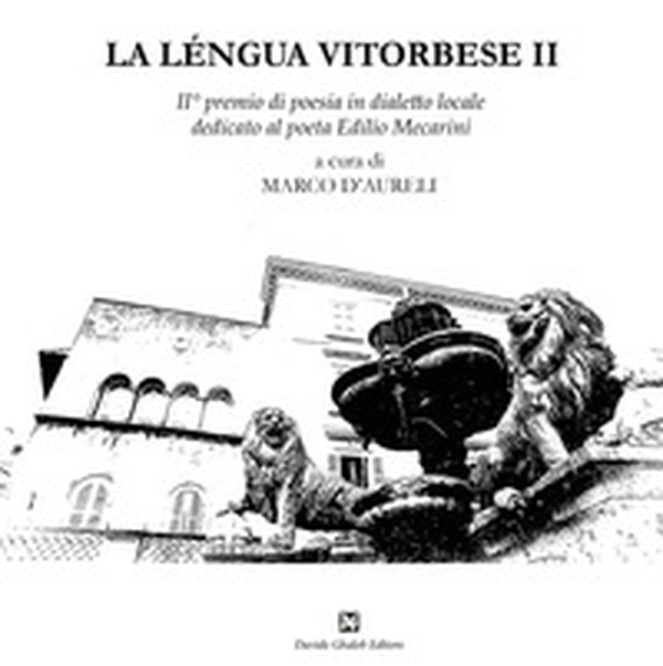 La léngua vitorbese. 2° premio di poesia in dialetto locale dedicato al poeta Edilio Mecarini - Librerie.coop La léngua vitorbese. 2° premio di poesia in dialetto locale dedicato al poeta Edilio Mecarini - Librerie.coop