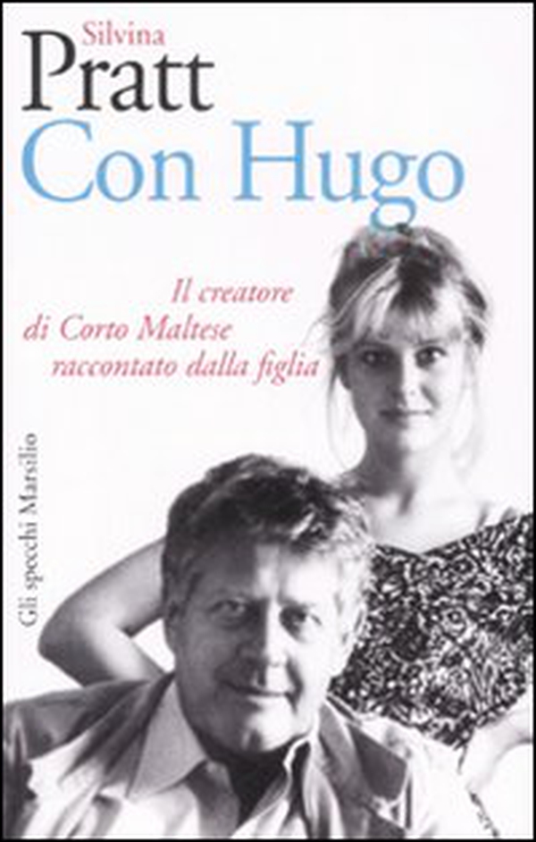 Con Hugo. Il creatore di Corto Maltese raccontato dalla figlia - Librerie.coop Con Hugo. Il creatore di Corto Maltese raccontato dalla figlia - Librerie.coop