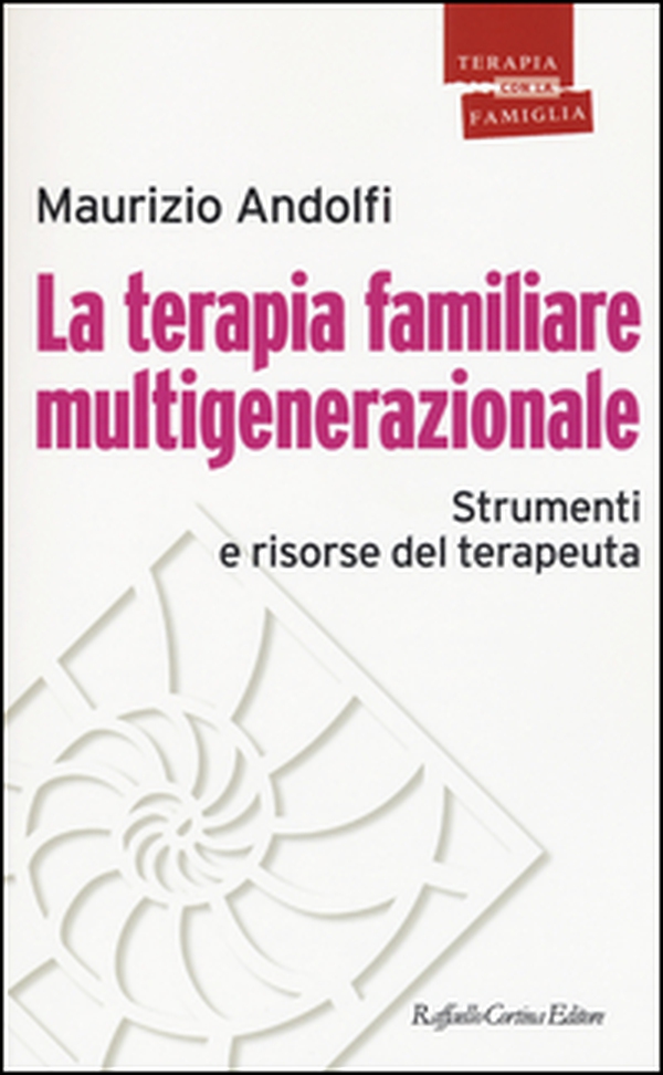 La terapia familiare multigenerazionale. Strumenti e risorse del terapeuta - Librerie.coop La terapia familiare multigenerazionale. Strumenti e risorse del terapeuta - Librerie.coop