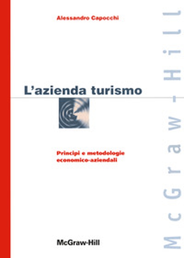 L'azienda turismo. Principi e metodologie economico-aziendali - Librerie.coop L'azienda turismo. Principi e metodologie economico-aziendali - Librerie.coop