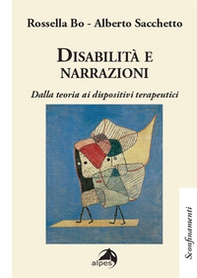 Disabilità e narrazioni. Dalla teoria ai dispositivi terapeutici - Librerie.coop