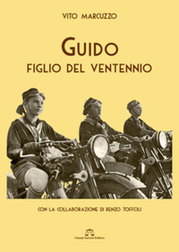 Guido, un figlio del ventennio - Librerie.coop Guido, un figlio del ventennio - Librerie.coop