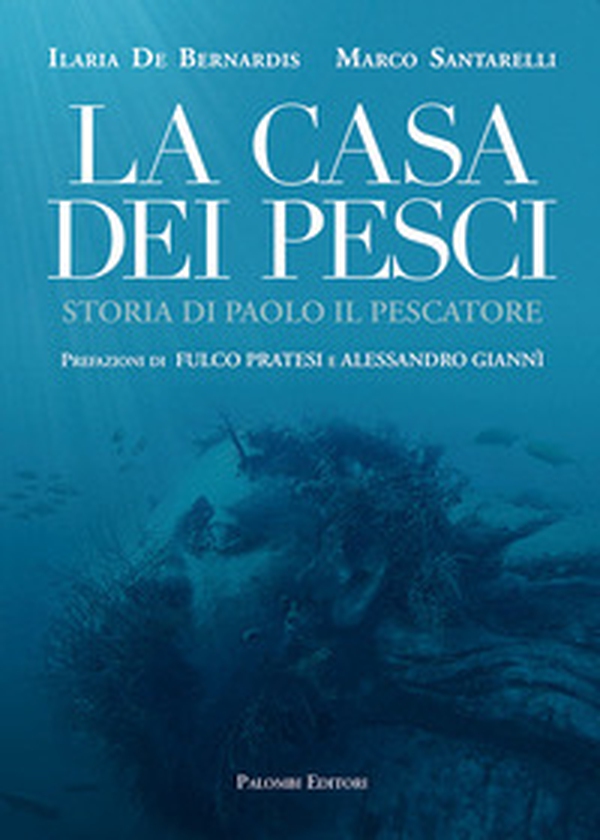 La casa dei pesci. Storia di Paolo il Pescatore - Librerie.coop La casa dei pesci. Storia di Paolo il Pescatore - Librerie.coop
