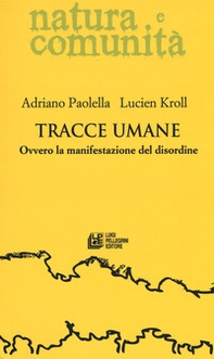 Tracce umane. Ovvero la manifestazione del disordine - Librerie.coop Tracce umane. Ovvero la manifestazione del disordine - Librerie.coop