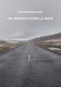 Un mondo oltre la siepe. Ribellione - Vol. 3 - Librerie.coop Un mondo oltre la siepe. Ribellione - Vol. 3 - Librerie.coop