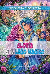 Gloria e il Lago Magico - Librerie.coop