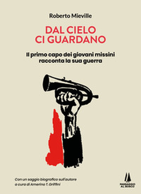 Dal cielo ci guardano. Il primo capo dei giovani missini racconta la sua guerra - Librerie.coop Dal cielo ci guardano. Il primo capo dei giovani missini racconta la sua guerra - Librerie.coop