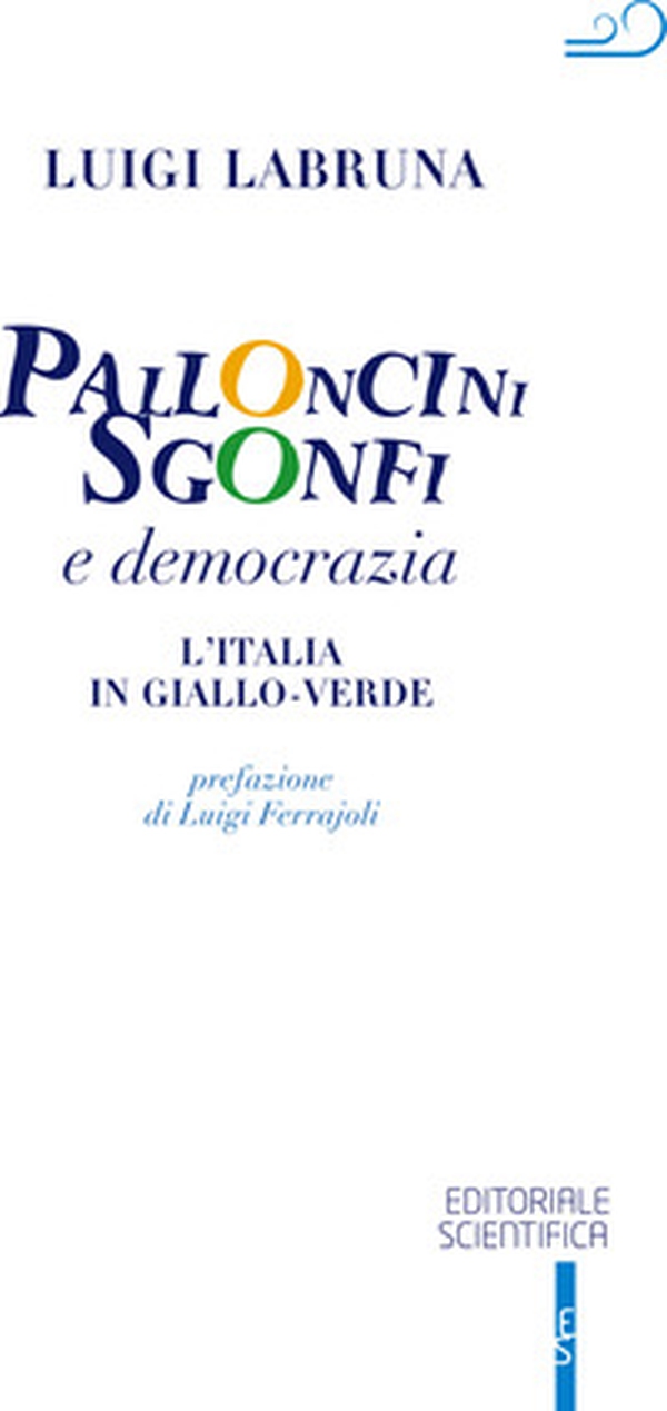 Palloncini sgonfi e democrazia. L'Italia in giallo-verde - Librerie.coop Palloncini sgonfi e democrazia. L'Italia in giallo-verde - Librerie.coop