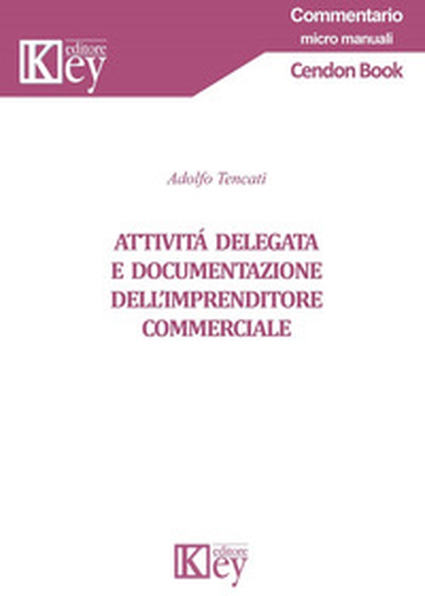 Attività delegata e documentazione dell'imprenditore commerciale - Librerie.coop Attività delegata e documentazione dell'imprenditore commerciale - Librerie.coop