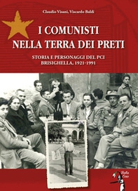 I comunisti nella terra dei preti. Storia e personaggi del PCI. Brisighella, 1921-1991 - Librerie.coop I comunisti nella terra dei preti. Storia e personaggi del PCI. Brisighella, 1921-1991 - Librerie.coop