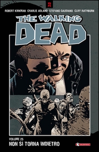 Non si torna indietro. The walking dead - Vol. 25 - Librerie.coop