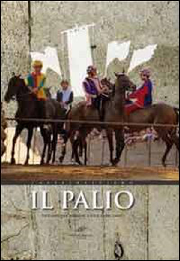 Il Palio. Racconto per immagini a voce fuori campo del Palio di Castel del Piano - Librerie.coop Il Palio. Racconto per immagini a voce fuori campo del Palio di Castel del Piano - Librerie.coop