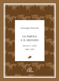 La parola e il silenzio. Discorsi e scritti 1986-1995 - Librerie.coop La parola e il silenzio. Discorsi e scritti 1986-1995 - Librerie.coop