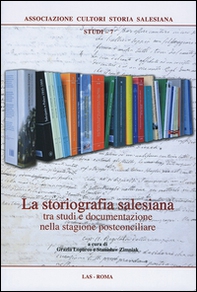 La storiografia salesiana tra studi e documentazione nella stagione postconciliare - Librerie.coop