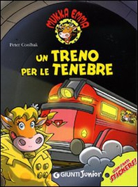 Un treno per le tenebre. Mukka Emma. Con adesivi - Librerie.coop Un treno per le tenebre. Mukka Emma. Con adesivi - Librerie.coop