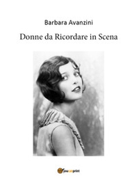 Donne da ricordare in scena - Librerie.coop