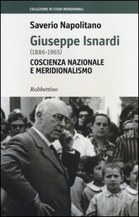 Giuseppe Isnardi (1886-1965). Coscienza nazionale e meridionalismo - Librerie.coop