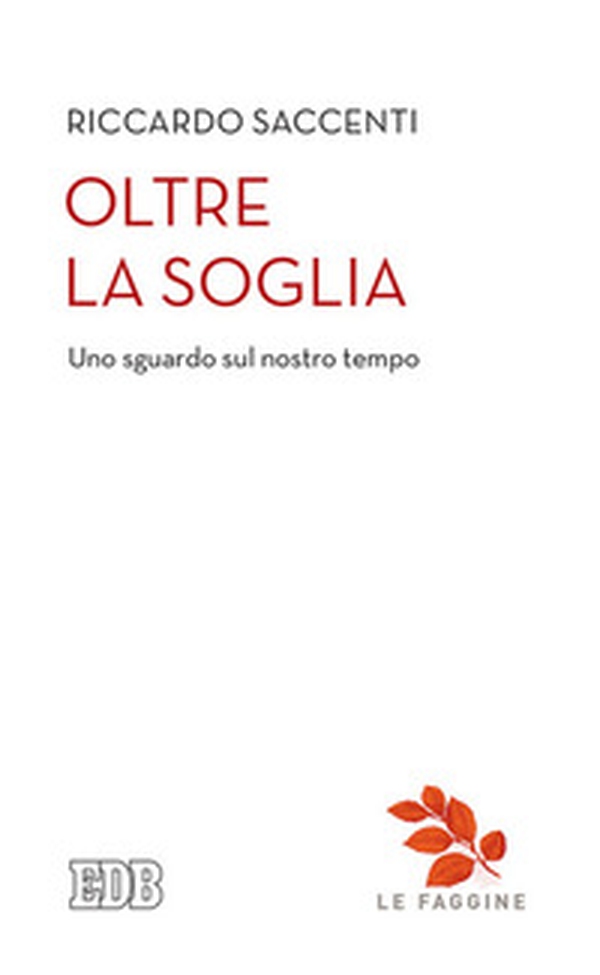 Oltre la soglia. Uno sguardo sul nostro tempo - Librerie.coop Oltre la soglia. Uno sguardo sul nostro tempo - Librerie.coop