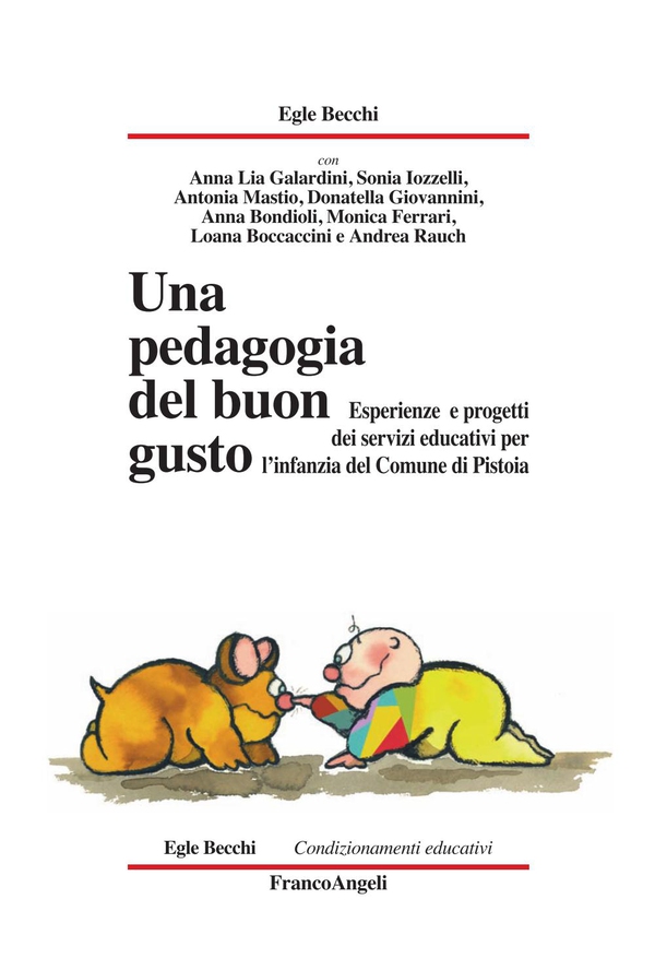 Una pedagogia del buon gusto. Esperienze e progetti dei servizi educativi per l'infanzia del Comune di Pistoia - Librerie.coop Una pedagogia del buon gusto. Esperienze e progetti dei servizi educativi per l'infanzia del Comune di Pistoia - Librerie.coop