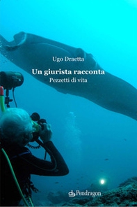 Un giurista racconta. Pezzetti di vita - Librerie.coop Un giurista racconta. Pezzetti di vita - Librerie.coop