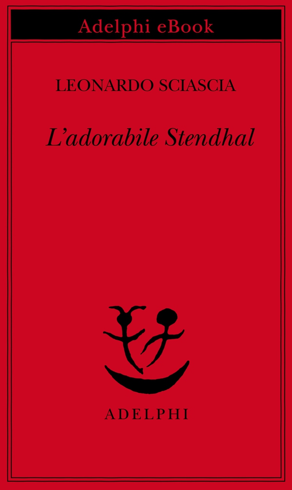 L’adorabile Stendhal - Librerie.coop L’adorabile Stendhal - Librerie.coop