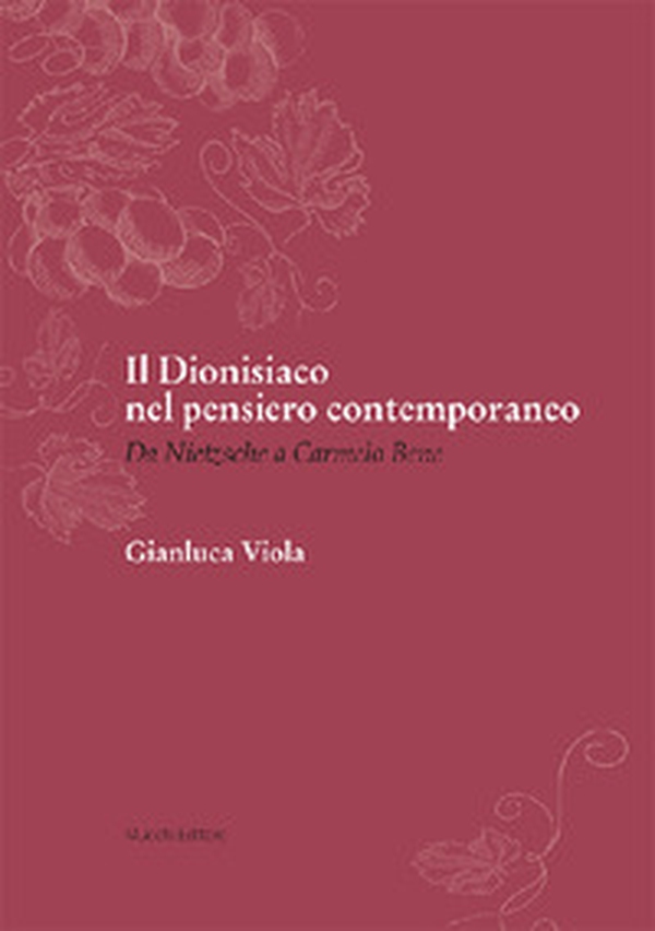 Il dionisiaco nel pensiero contemporaneo. Da Nietzsche a Carmelo Bene - Librerie.coop Il dionisiaco nel pensiero contemporaneo. Da Nietzsche a Carmelo Bene - Librerie.coop