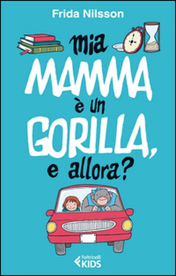Mamma è un gorilla, e allora? - Librerie.coop Mamma è un gorilla, e allora? - Librerie.coop
