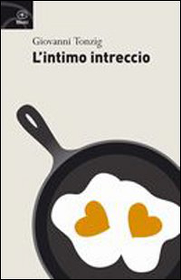 L'intimo intreccio - Librerie.coop L'intimo intreccio - Librerie.coop