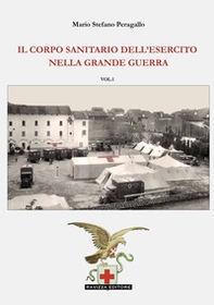 Il Corpo Sanitario dell'Esercito nella Grande Guerra - Librerie.coop Il Corpo Sanitario dell'Esercito nella Grande Guerra - Librerie.coop