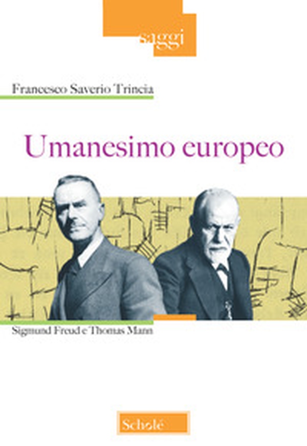 Umanesimo europeo. Sigmund Freud e Thomas Mann - Librerie.coop Umanesimo europeo. Sigmund Freud e Thomas Mann - Librerie.coop