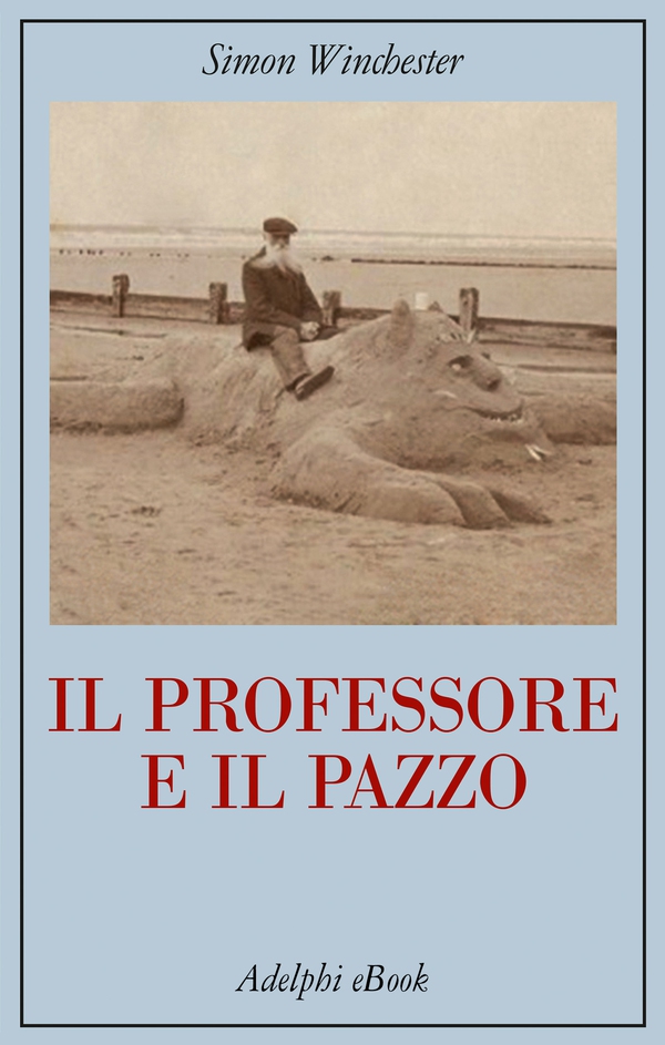 Il professore e il pazzo - Librerie.coop