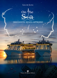 On the sea. Orizzonte senza approdo - Librerie.coop