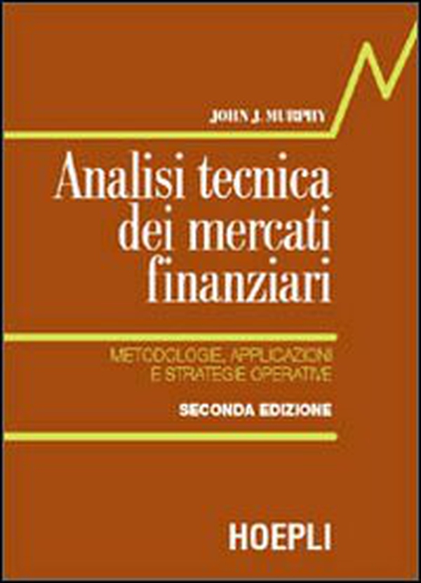 Analisi tecnica dei mercati finanziari. Metodologie, applicazioni e strategie operative - Librerie.coop Analisi tecnica dei mercati finanziari. Metodologie, applicazioni e strategie operative - Librerie.coop